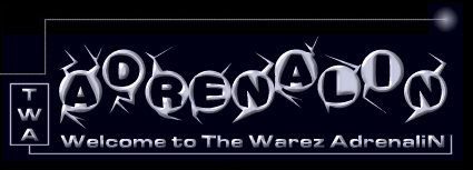 The Warez AdrenaliN .... Warez Appz Gamez Crackz Mp3 Ftpz