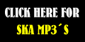 Click here for ska mp3´s